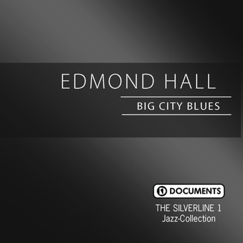Edmond Hall - The Silverline 1 - Big City Blues