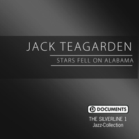 Jack Teagarden - The Silverline 1 - Stars Fell On Alabama