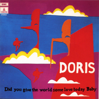 Doris - Did You Give the World Some Love Today Baby?