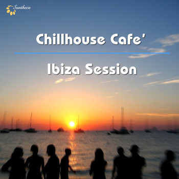 Various Artists - Chillhouse Cafe' - Ibiza Session