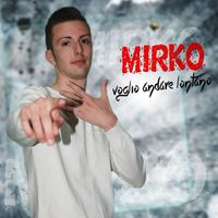 Mirko - Voglio andare lontano