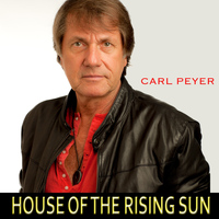 Carl Peyer - House of the Rising Sun