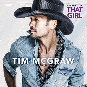 Tim McGraw - Lookin' For That Girl