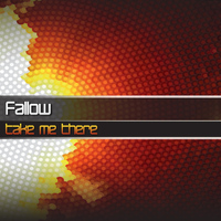 Fallow - Take Me There