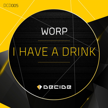 Worp - I Have a Drink