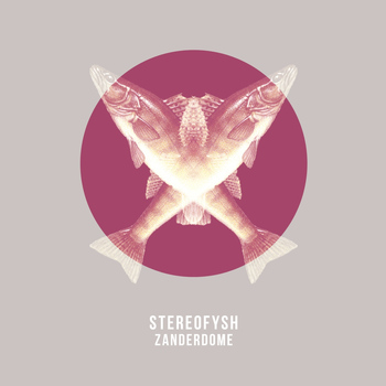 Stereofysh - Zanderdome