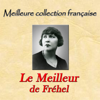 Fréhel - Meilleure collection française: Le Meilleur de Fréhel