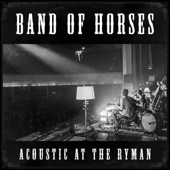 Band Of Horses - Acoustic at The Ryman (Live)