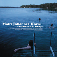Matti Johannes Koivu - Irwin Goodmanin lauluja