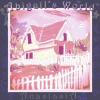 Anastasia - Abigail's World