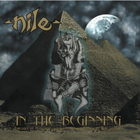 Nile - In the Beginning