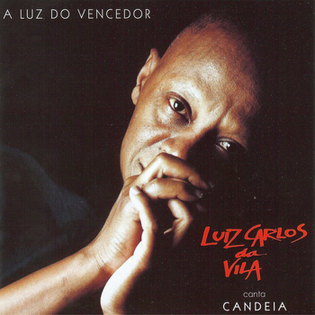 Luiz Carlos da Vila - A Luz do Vencedor