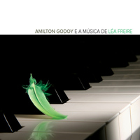 Amilton Godoy e Léa Freire - Amilton Godoy e a Música de Léa Freire