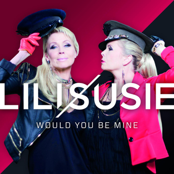Lili & Susie - Would You Be Mine