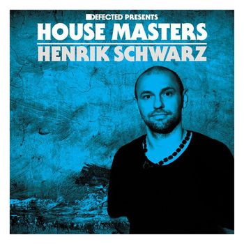 Various Artists - Defected Presents House Masters - Henrik Schwarz