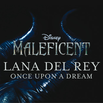 Lana Del Rey - Once Upon a Dream (from "Maleficent") (Original Motion Picture Soundtrack)