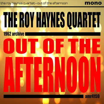 Roy Haynes Quartet - Out of the Afternoon