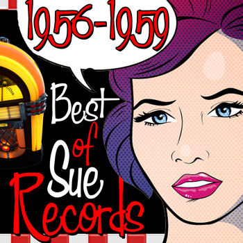 Various Artists - Best of Sue Records 1956-1959