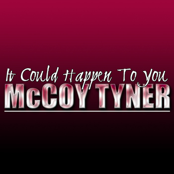 McCoy Tyner - It Could Happen to You (Live)