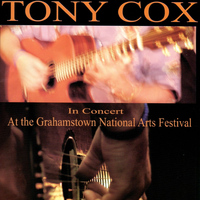 Tony Cox - In Concert at the Grahamstown National Arts Festival 2005