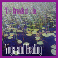 The Breath of Life - Yoga and Healing