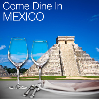 Various Artists - Come Dine in Mexico: Restaurant Dining Experience, Atmospheric Background Music, Mexican Fiesta Party