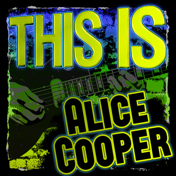 Alice Cooper - This Is Alice Cooper (Live)