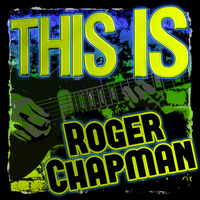 Roger Chapman - This Is Roger Chapman