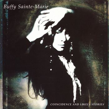 Buffy Sainte-Marie - Coincidence and Likely Stories