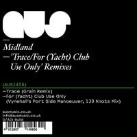 Midland - Trace / For (Yacht) Club Use Only' Remixes