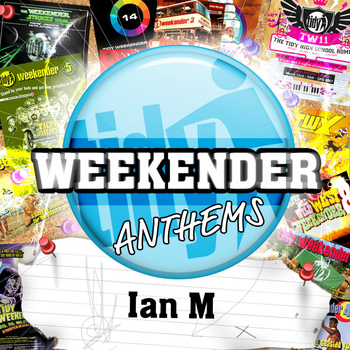 Various Artists - Ian M's Tidy Weekender Anthems