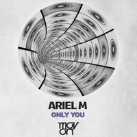 Ariel M - Only You