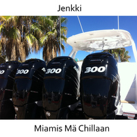 Jenkki - Miamis Mä Chillaan (Explicit)