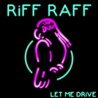 Riff Raff - Let Me DRiVE
