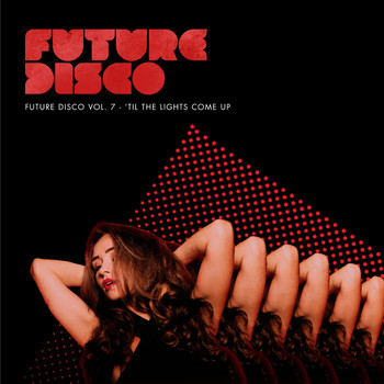 Various Artists - Future Disco, Vol. 7 - 'Til the Lights Come Up