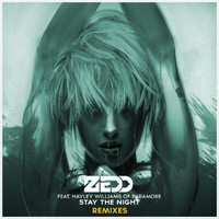 Zedd - Stay The Night (Remixes Featuring Hayley Williams Of Paramore)
