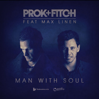 Prok & Fitch feat Max Linen - Man With Soul