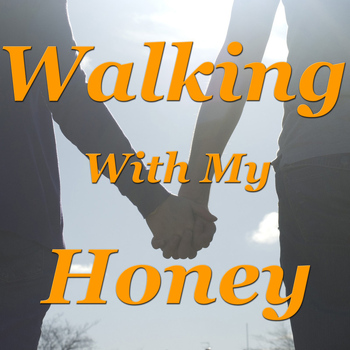 Various Artists - Walking With My Honey