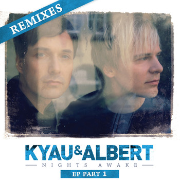 Kyau & Albert - Nights Awake Remixes, Pt. 1