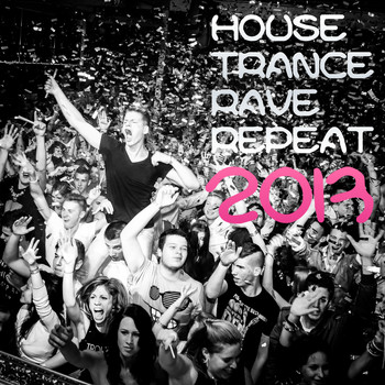 Various Artists - Trance House Rave Repeat 2013