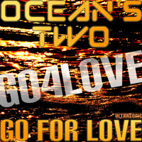 Ocean's Two - Go for Love
