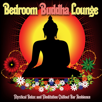Various Artists - Bedroom Buddha Lounge (Mystical Relax and Meditation Chillout Bar Ambience)