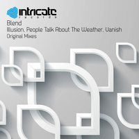 Blend - Illusion / People Talk About the Weather / Vanish