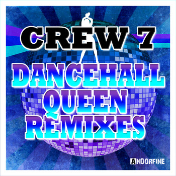 Crew 7 - Dancehall Queen (Remixes)