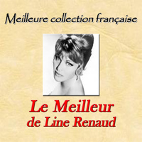Line Renaud - Meilleure collection française: Le meilleur de Line Renaud