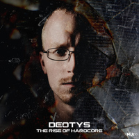 Deotys - The Rise of Hardcore