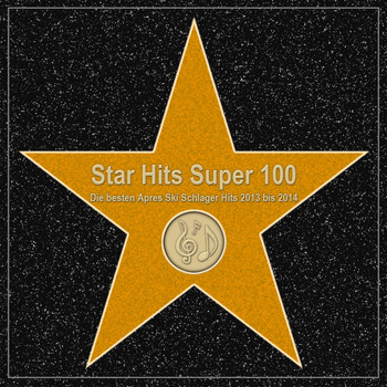 Various Artists - Star Hits Super 100 – Die besten Après Ski Schlager Hits 2013 bis 2014