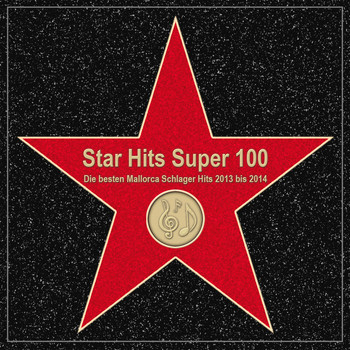 Various Artists - Star Hits Super 100 – Die besten Mallorca Schlager Hits 2013 bis 2014