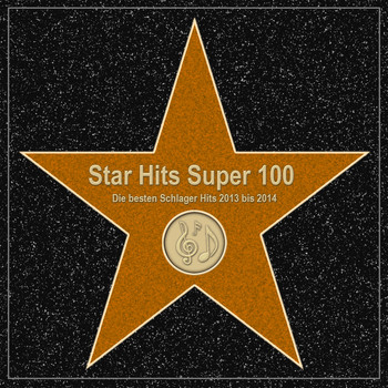 Various Artists - Star Hits Super 100 – Die besten Schlager Hits 2013 bis 2014