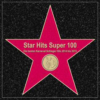 Various Artists - Star Hits Super 100 – Die besten Karneval Schlager Hits 2014 bis 2015